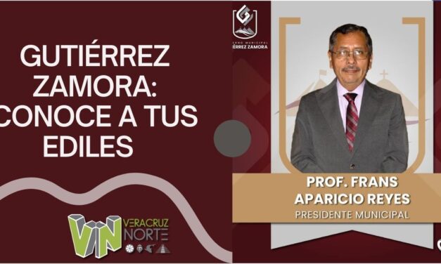 GUTIÉRREZ ZAMORA: CONOCE A TUS EDILES