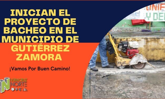 INICIAN EL PROYECTO DE BACHEO EN EL MUNICIPIO DE GUTIÉRREZ ZAMORA