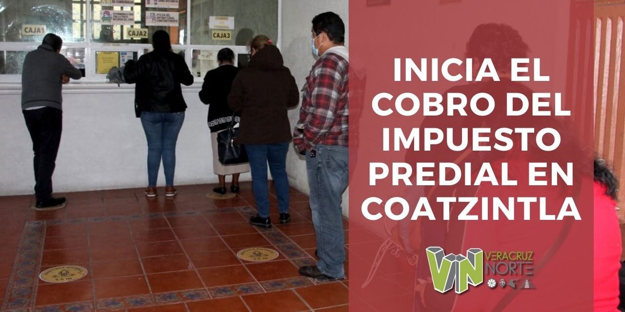 Inicia El Cobro Del Impuesto Predial En Coatzintla