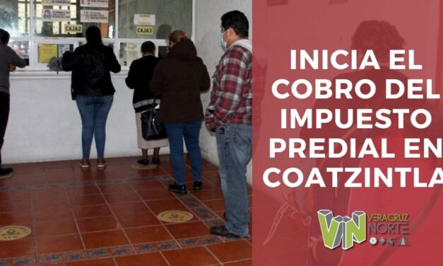 Inicia El Cobro Del Impuesto Predial En Coatzintla