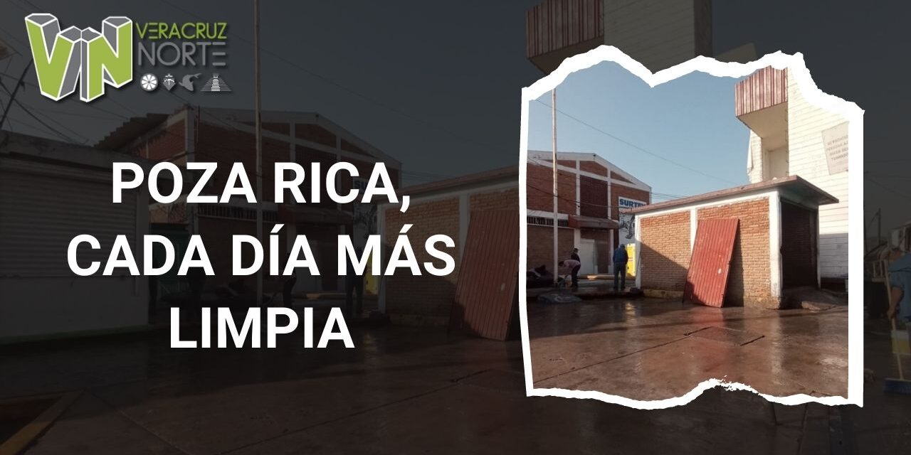 Poza rica, cada día más limpia