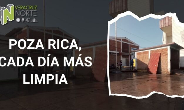 Poza rica, cada día más limpia