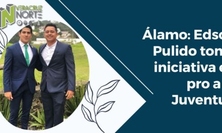 Álamo: Edson Pulido toma iniciativa en pro a la Juventud