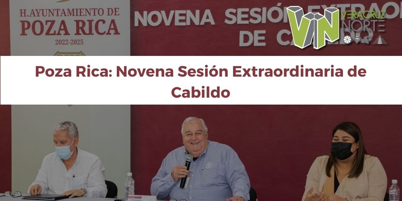 Poza Rica: Novena Sesión Extraordinaria de Cabildo