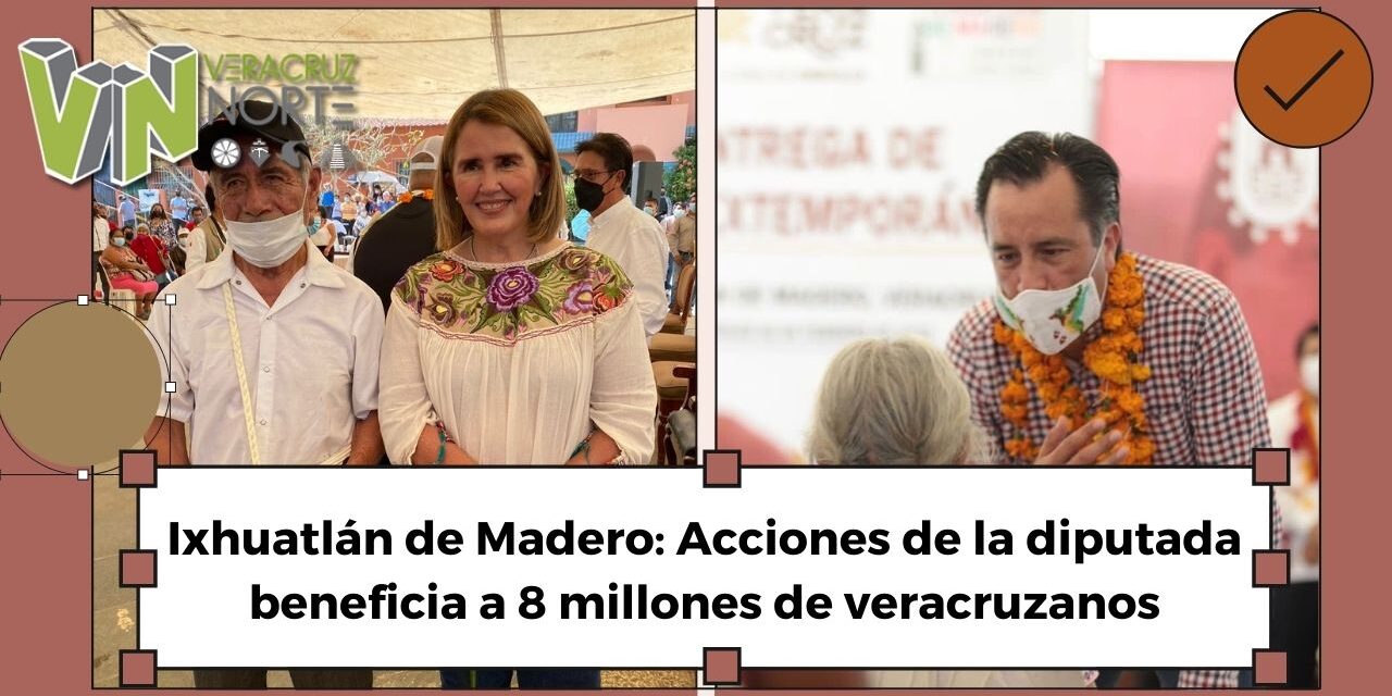 Ixhuatlán de Madero: Acciones de la diputada beneficia a 8 millones de veracruzanos