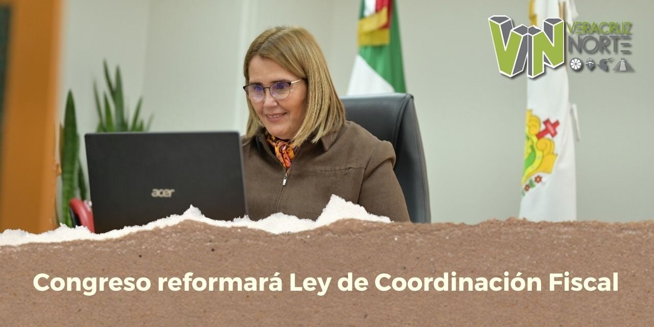 Congreso reformará Ley de Coordinación Fiscal