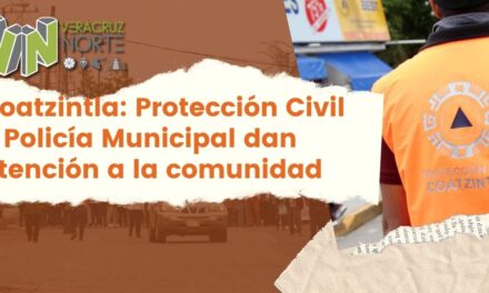 Coatzintla: Protección Civil y Policía Municipal dan atención a la comunidad