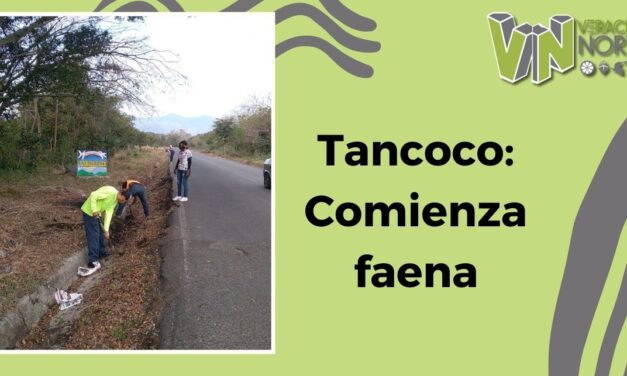 Tancoco: Comienza faena