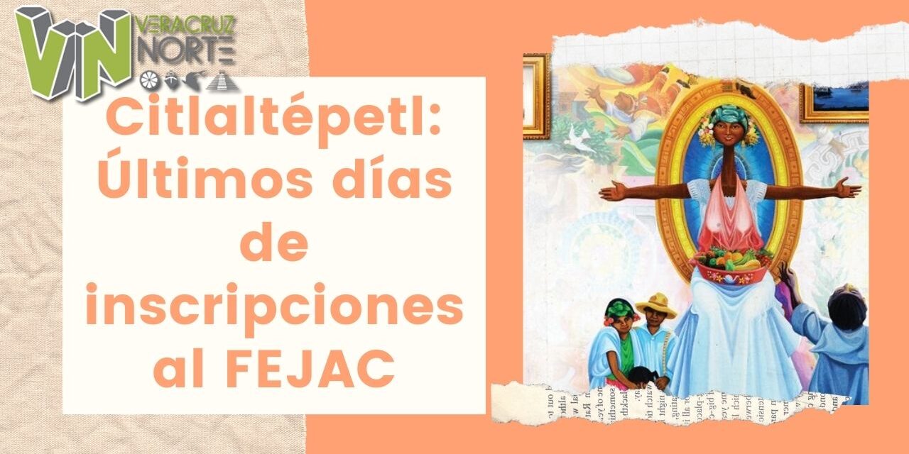 Citlaltépetl: Últimos días de inscripciones al FEJAC