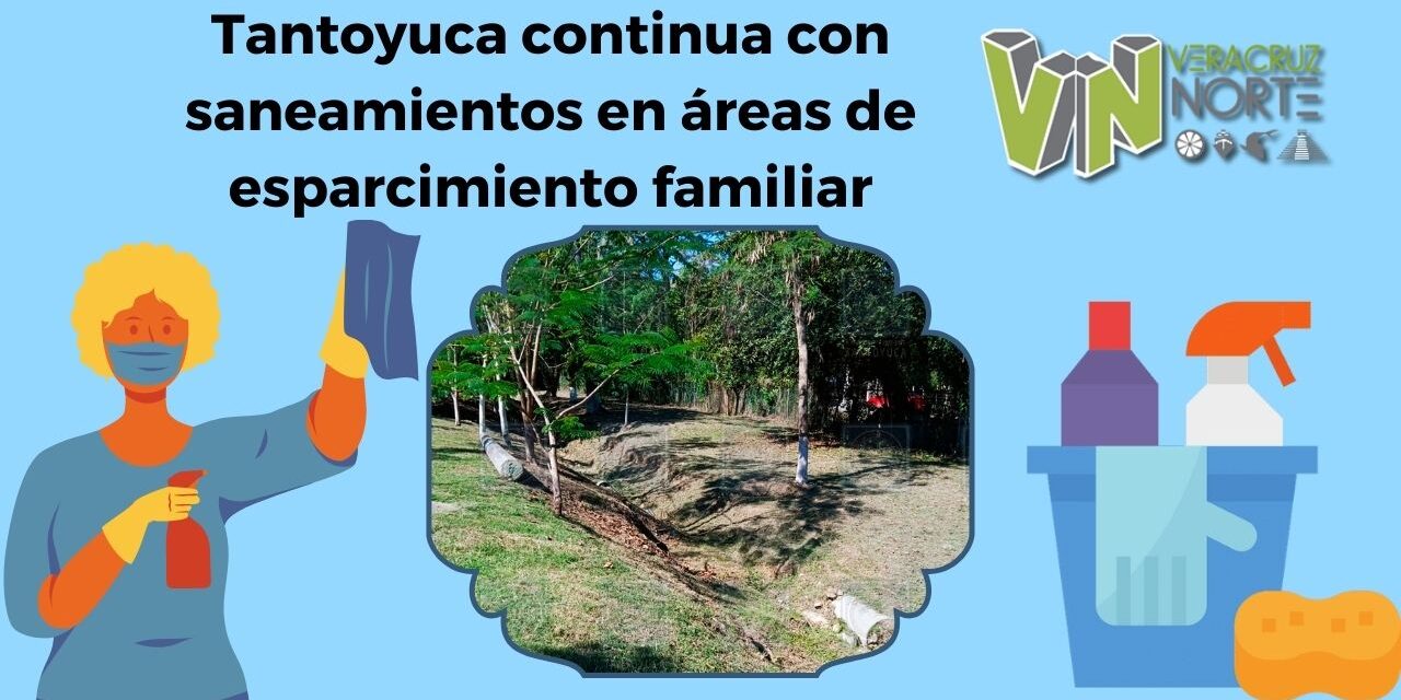 Tantoyuca continua con saneamientos en áreas de esparcimiento familiar