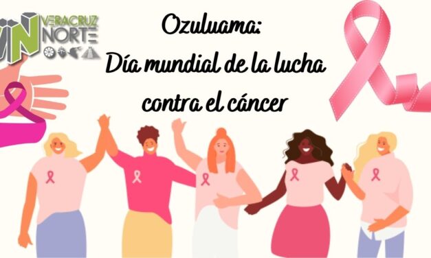 Ozuluama: Día mundial de la lucha contra el cáncer