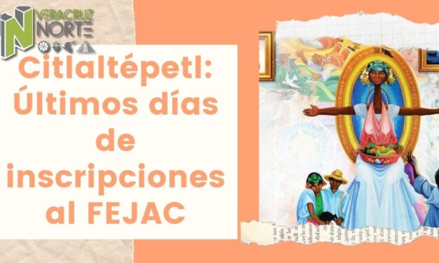 Citlaltépetl: Últimos días de inscripciones al FEJAC
