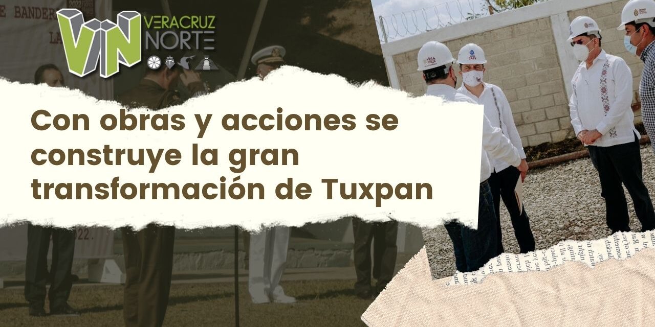 Con obras y acciones se construye la gran transformación de Tuxpan