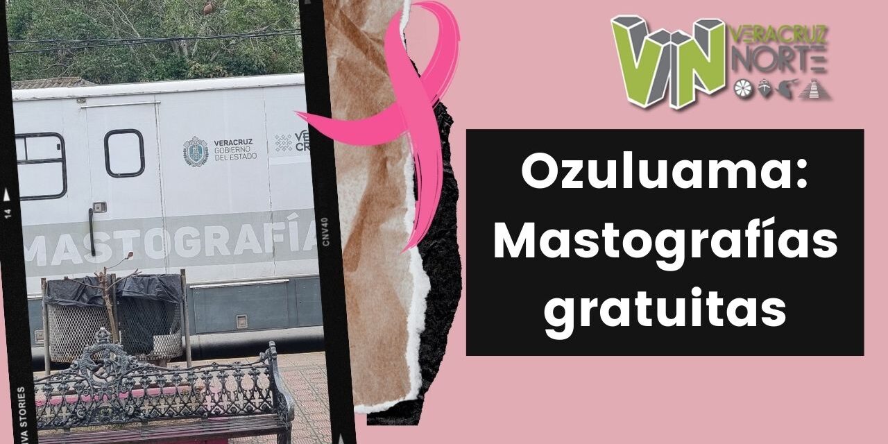 Ozuluama: Mastografías gratuitas