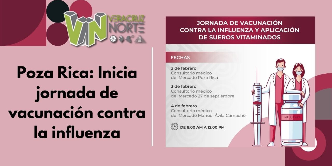 Poza Rica: Inicia jornada de vacunación contra la influenza