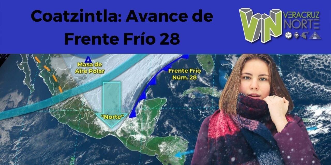 Coatzintla: Avance de Frente Frío 28