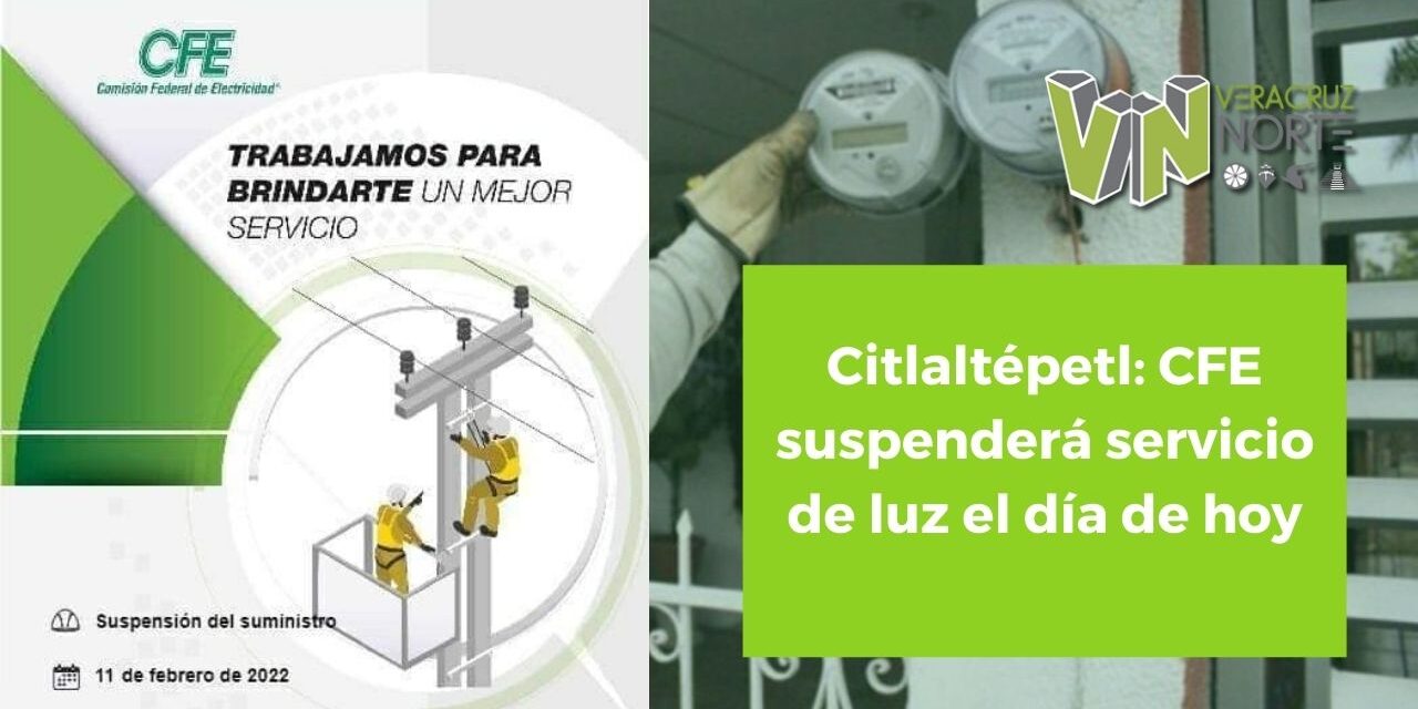 Citlaltépetl: CFE suspenderá servicio de luz el día de hoy