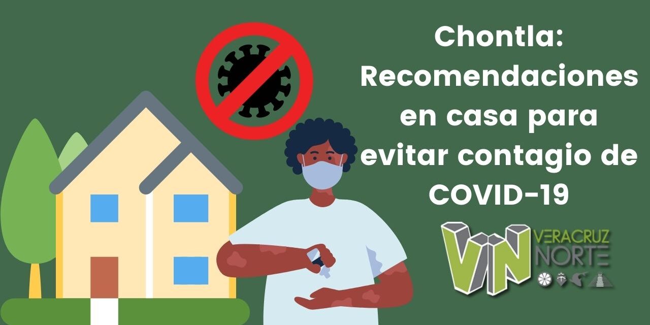 Chontla: Recomendaciones en casa para evitar contagio de COVID-19