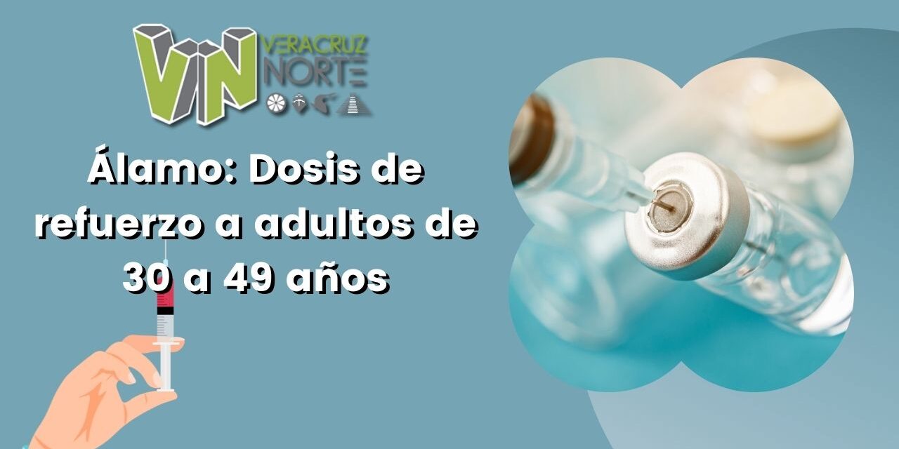 Álamo: Dosis de refuerzo a adultos de 30 a 49 años