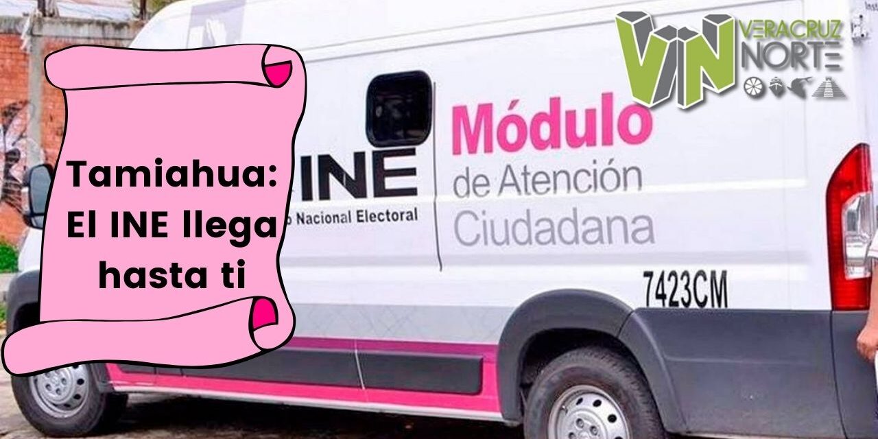 Tamiahua: El INE llega hasta ti