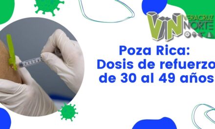 Poza Rica: Dosis de refuerzo de 30 al 49 años