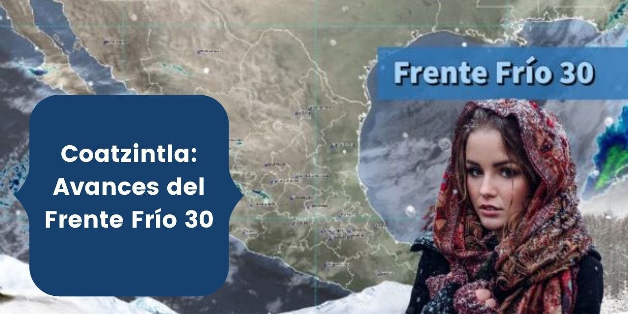 Coatzintla: Avances del Frente Frío 30