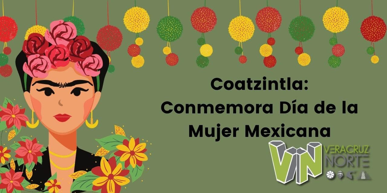 Coatzintla: Conmemora Día de la Mujer Mexicana