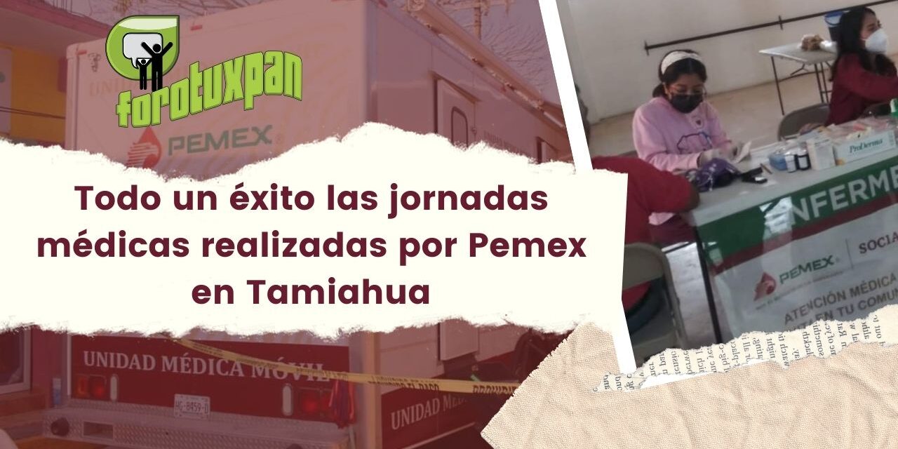Todo un éxito las jornadas médicas realizadas por Pemex en Tamiahua