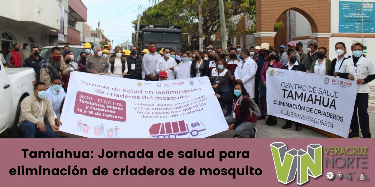 Tamiahua: Jornada de salud para eliminación de criaderos de mosquito