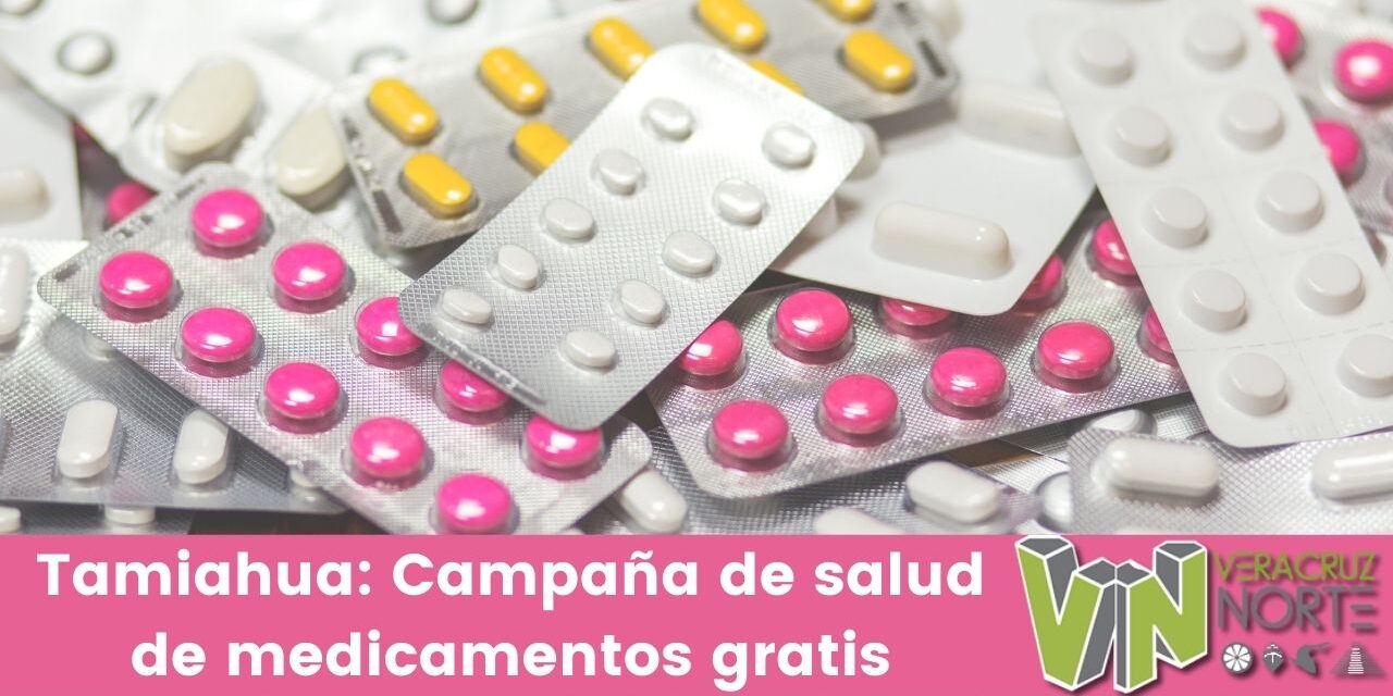 Tamiahua: Campaña de salud de medicamentos gratis