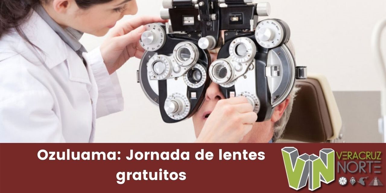 Ozuluama: Jornada de lentes gratuitos