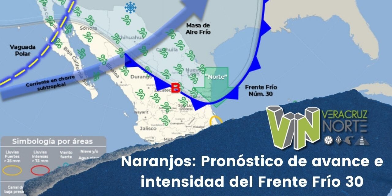 Naranjos: Pronóstico de avance e intensidad del Frente Frío 30