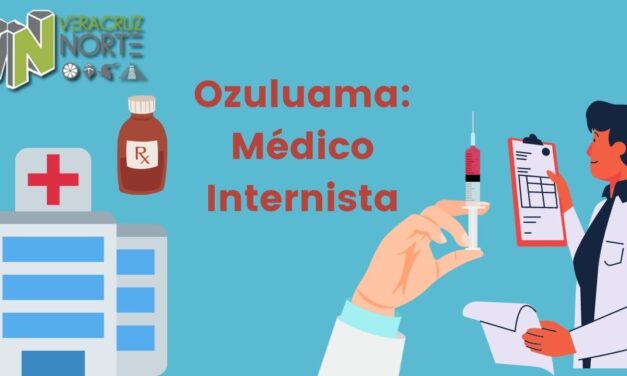 Ozuluama: Médico Internista