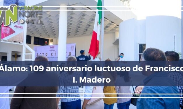 Álamo: 109 aniversario luctuoso de Francisco I. Madero