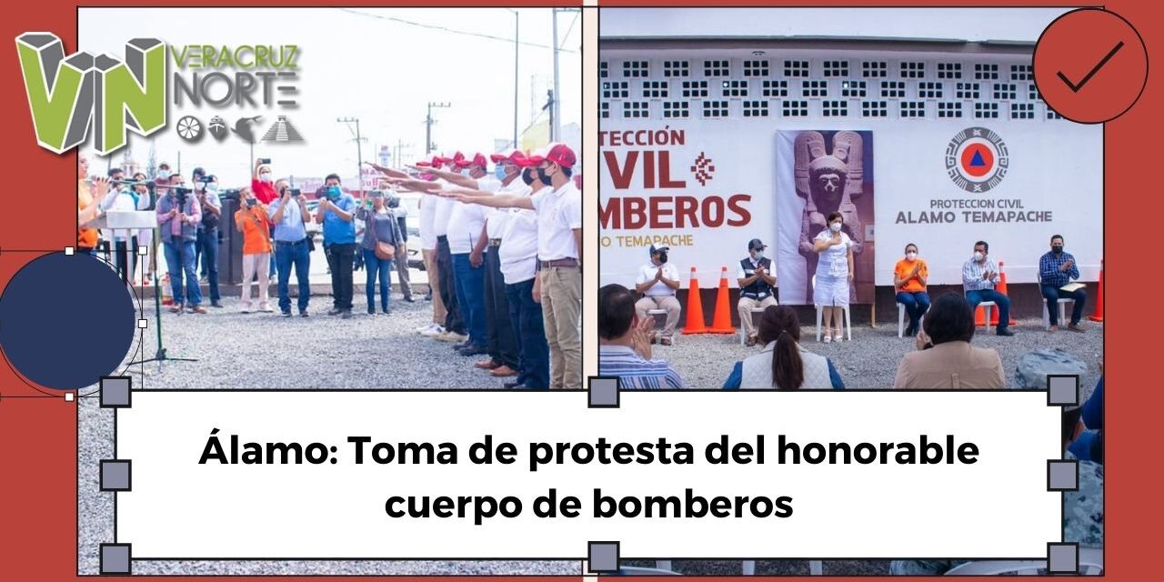 Álamo: Toma de protesta del honorable cuerpo de bomberos