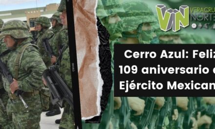 Cerro Azul: Feliz 109 aniversario al Ejército Mexicano