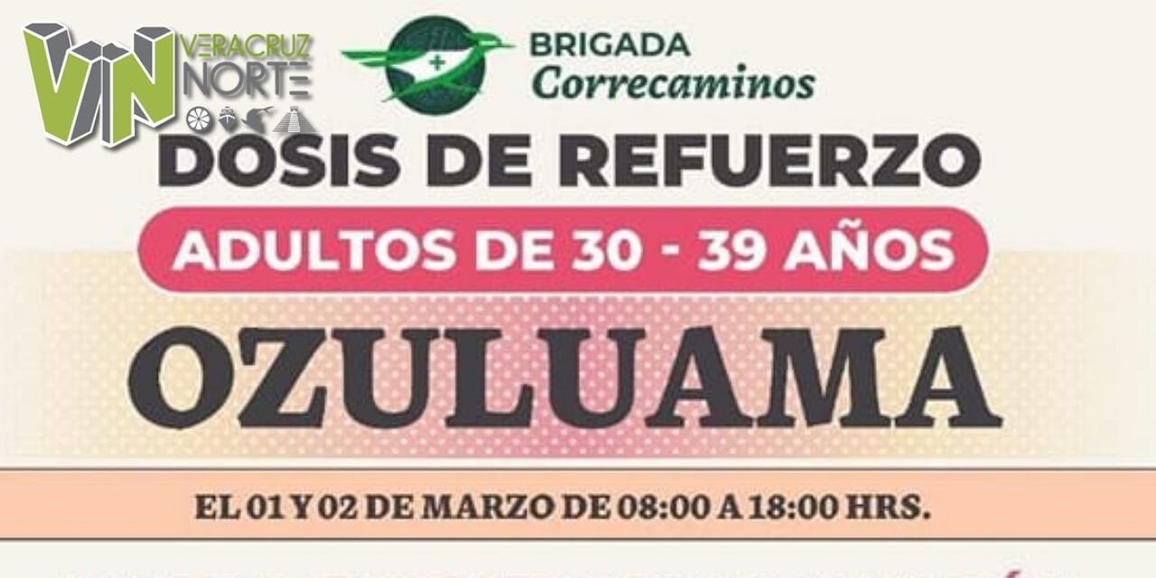 Ozuluama: Dosis de refuerzo para adultos de 30 a 39 años