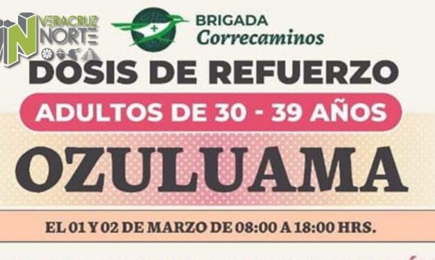 Ozuluama: Dosis de refuerzo para adultos de 30 a 39 años