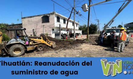 Tihuatlán: Reanudación del suministro de agua