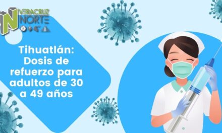 Tihuatlán: Dosis de refuerzo para adultos de 30 a 49 años