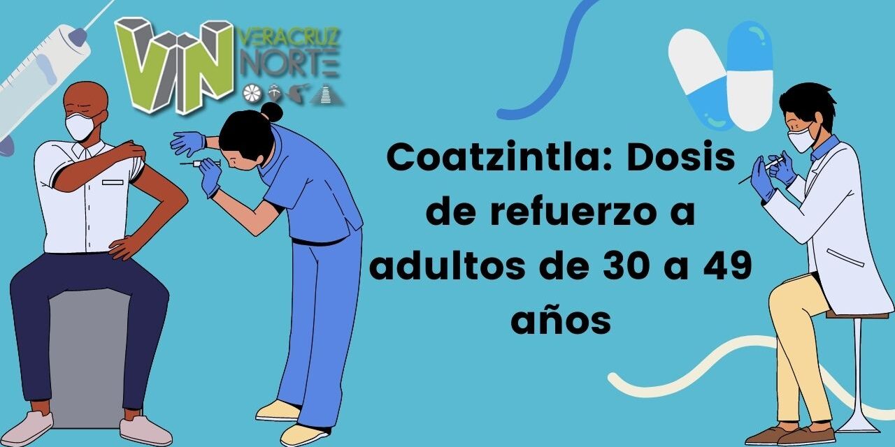 Coatzintla: Dosis de refuerzo a adultos de 30 a 49 años
