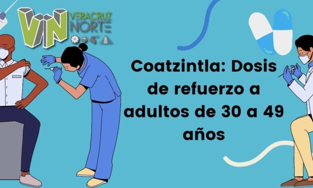 Coatzintla: Dosis de refuerzo a adultos de 30 a 49 años