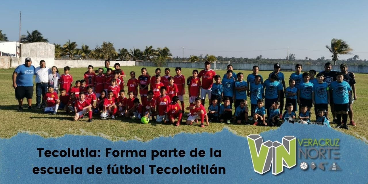 Tecolutla: Forma parte de la escuela de fútbol Tecolotitlán