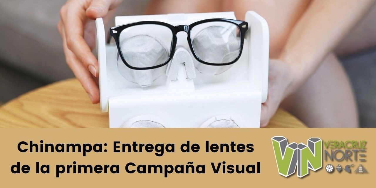 Chinampa: Entrega de lentes de la primera Campaña Visual