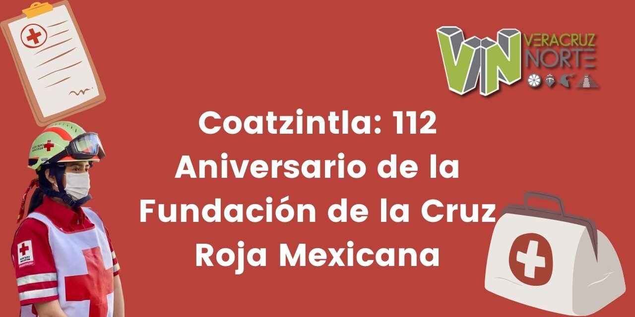 Coatzintla: 112 Aniversario de la Fundación de la Cruz Roja Mexicana