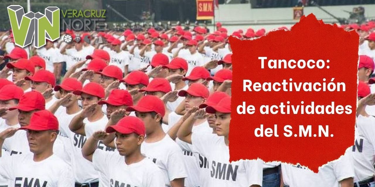 Tancoco: Reactivación de actividades del S.M.N.