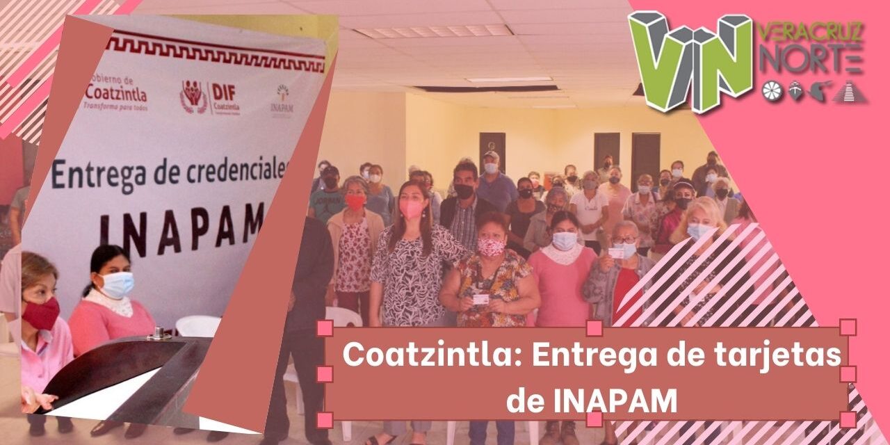 Coatzintla: Entrega de tarjetas de INAPAM