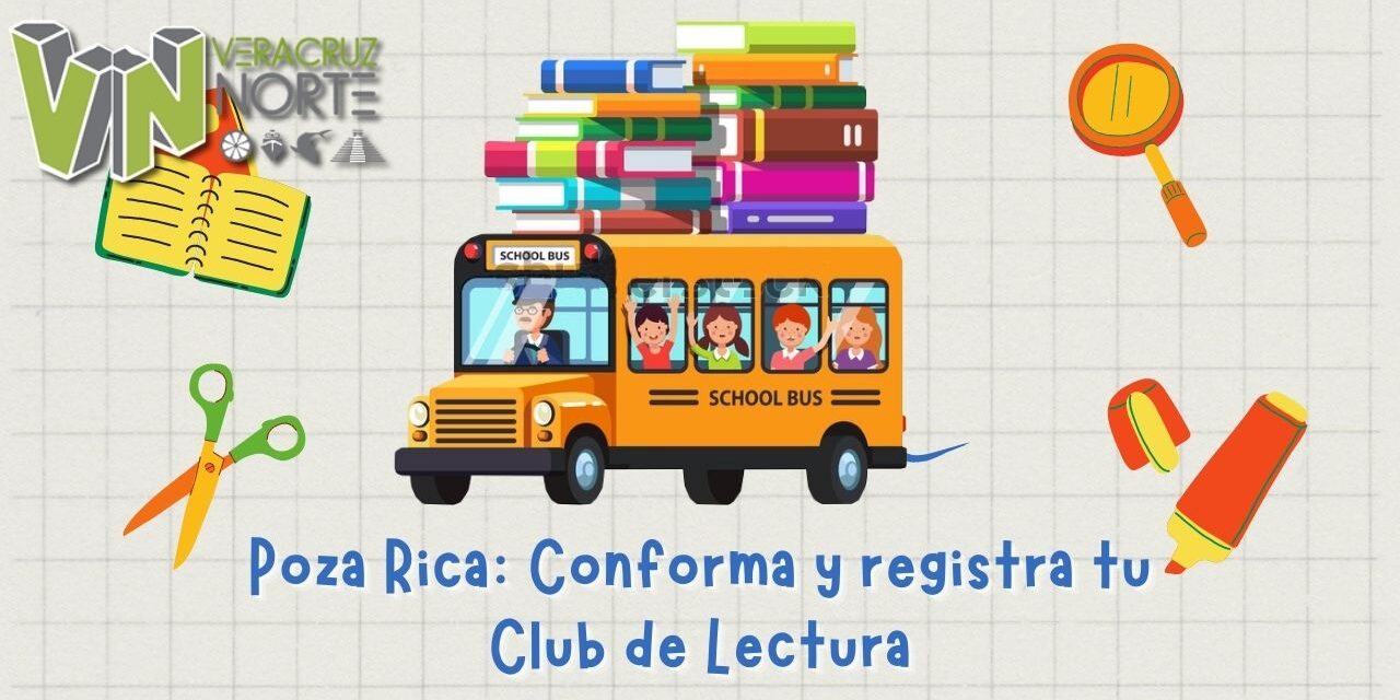 Poza Rica: Conforma y registra tu Club de Lectura