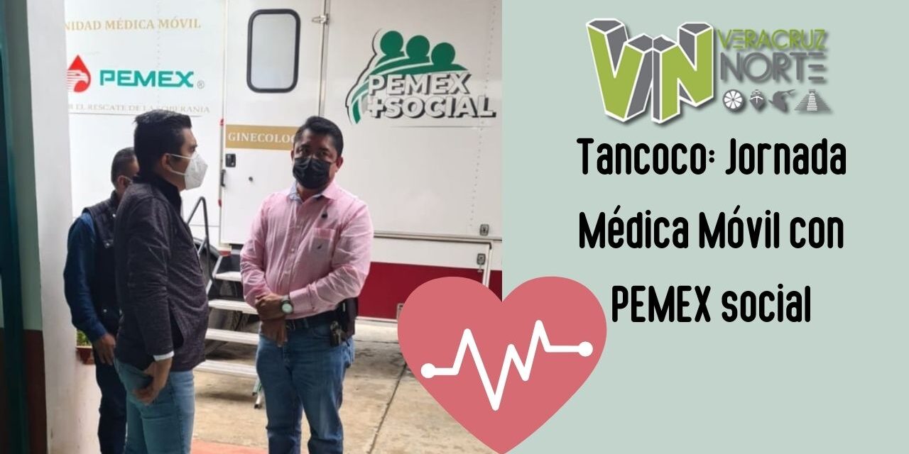 Tancoco: Jornada Médica Móvil con PEMEX social