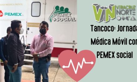 Tancoco: Jornada Médica Móvil con PEMEX social